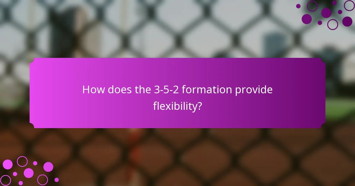 How does the 3-5-2 formation provide flexibility?