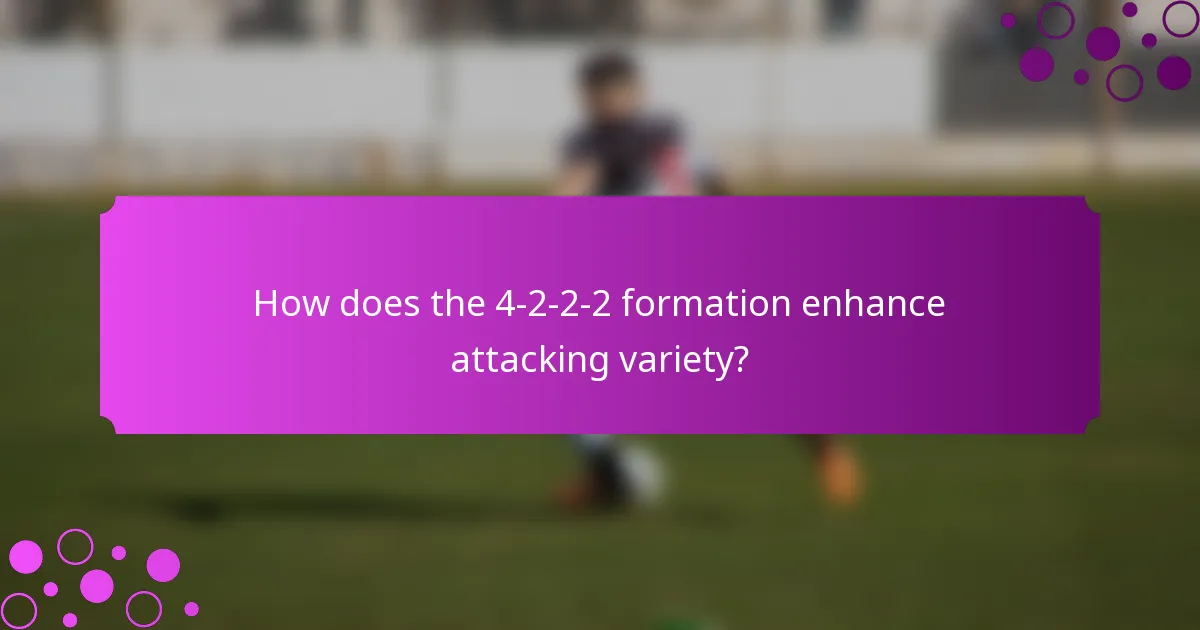 How does the 4-2-2-2 formation enhance attacking variety?