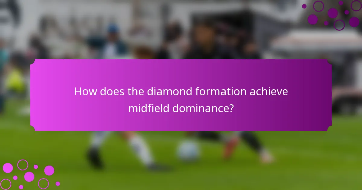 How does the diamond formation achieve midfield dominance?