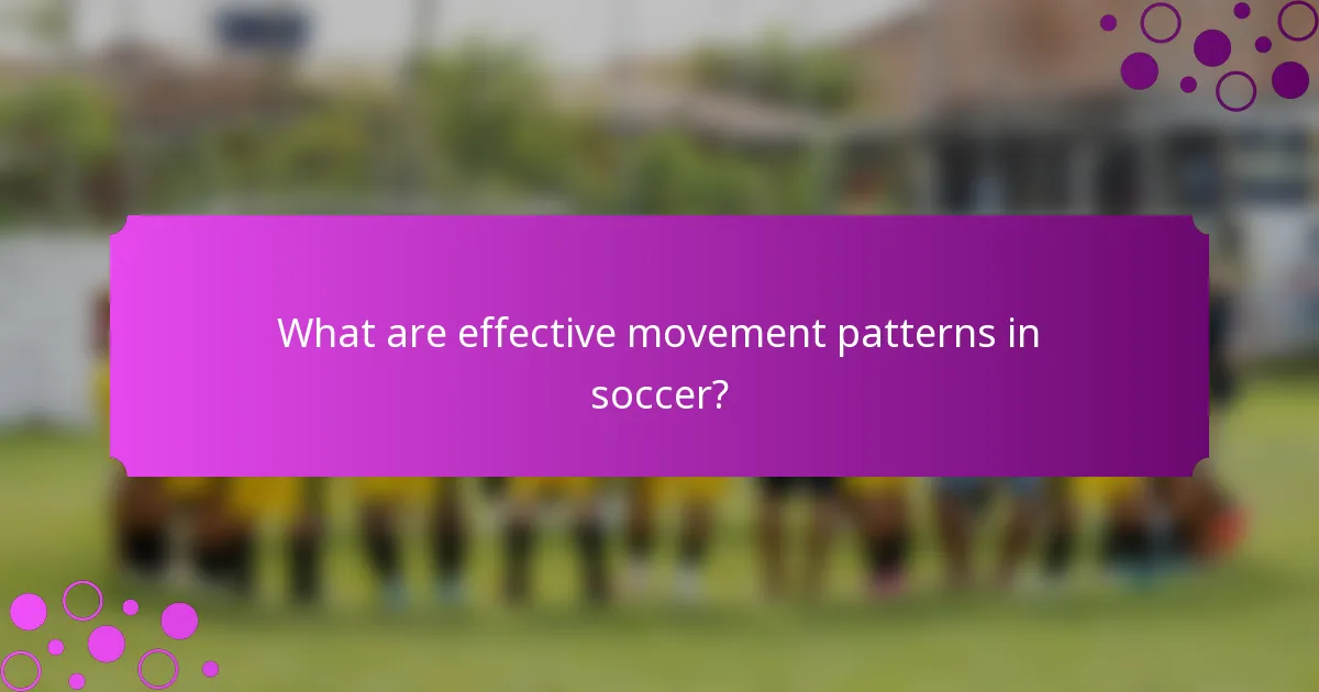 What are effective movement patterns in soccer?