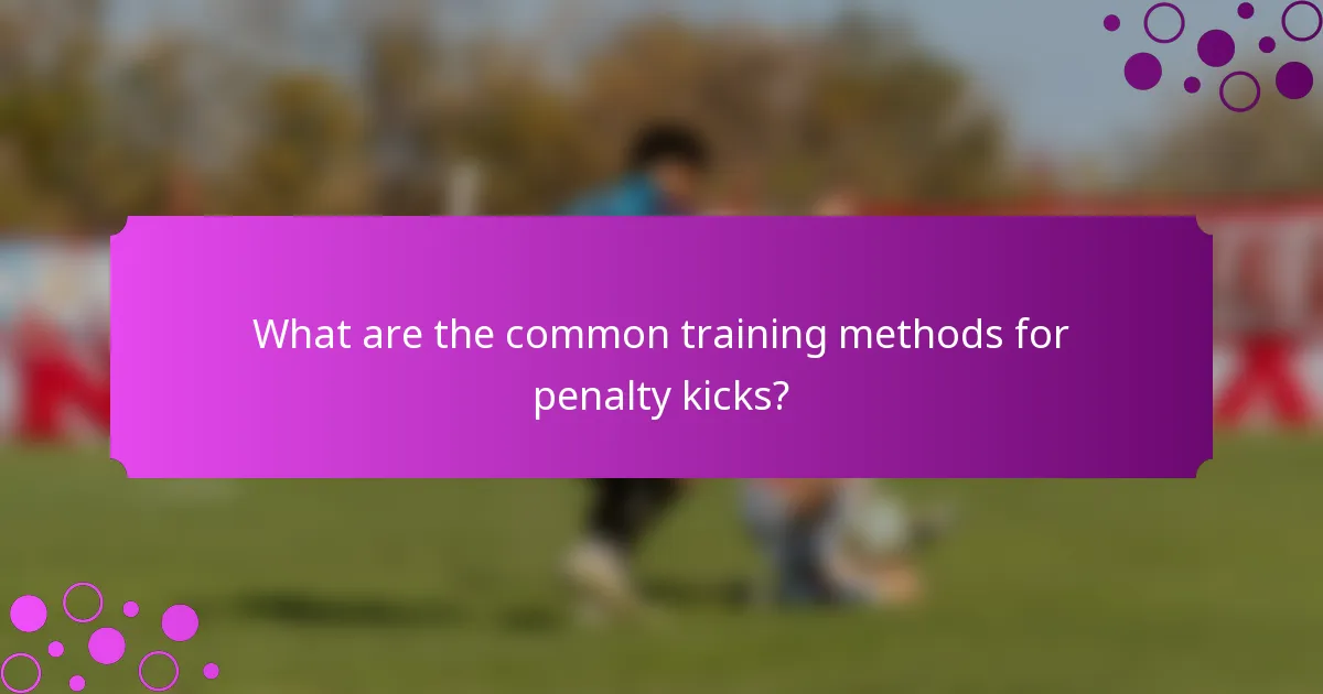 What are the common training methods for penalty kicks?