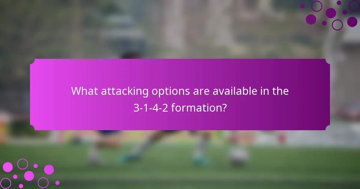 What attacking options are available in the 3-1-4-2 formation?