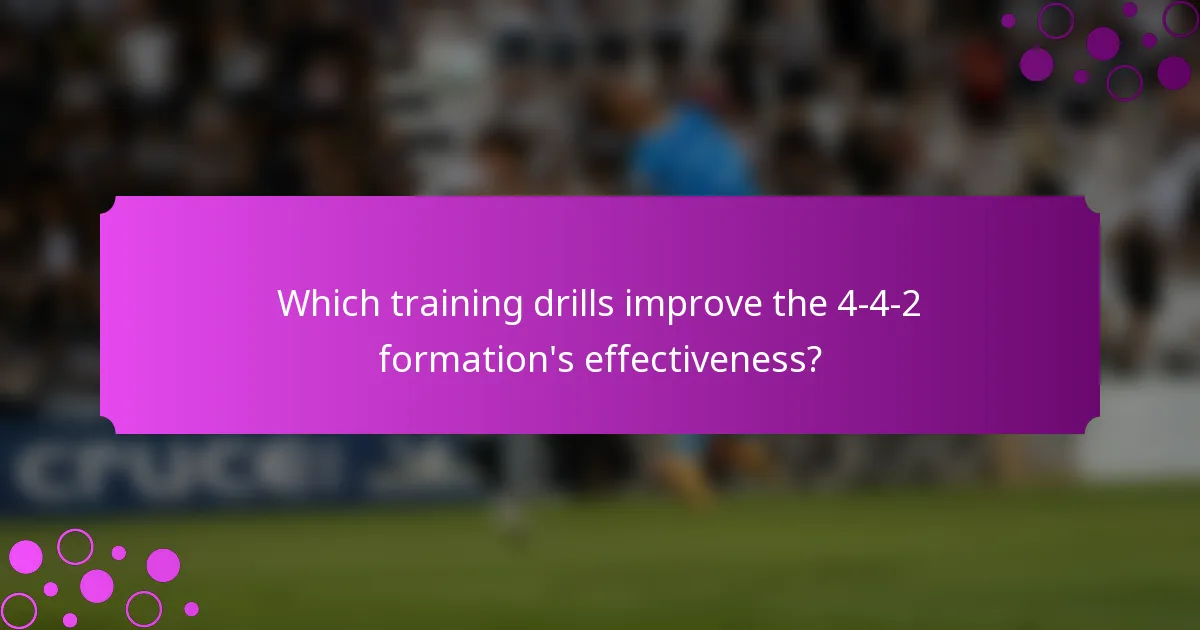 Which training drills improve the 4-4-2 formation's effectiveness?
